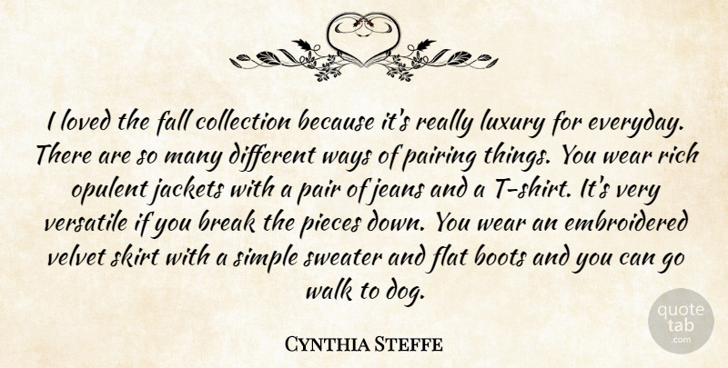 Cynthia Steffe Quote About Boots, Break, Collection, Fall, Flat: I Loved The Fall Collection...