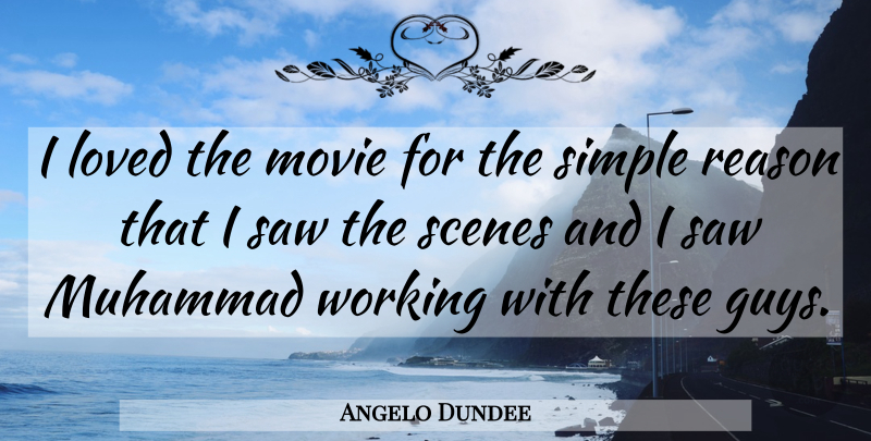 Angelo Dundee Quote About Simple, Boxing, Guy: I Loved The Movie For...