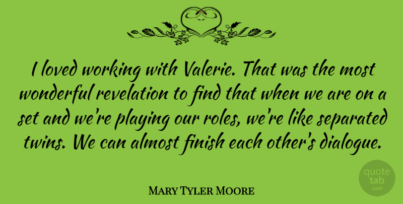 Mary Tyler Moore Quote About Roles, Twins, Wonderful: I Loved Working With Valerie...