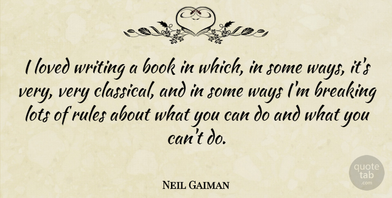 Neil Gaiman Quote About Book, Writing, Literature: I Loved Writing A Book...