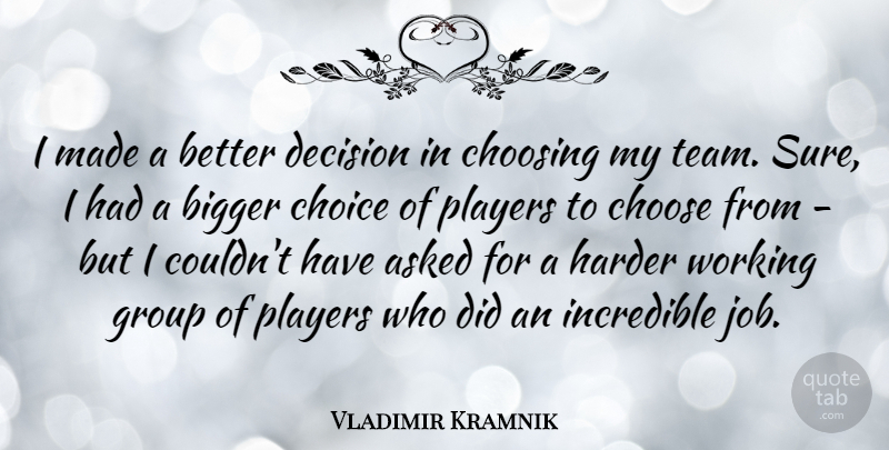 Vladimir Kramnik Quote About Jobs, Team, Player: I Made A Better Decision...