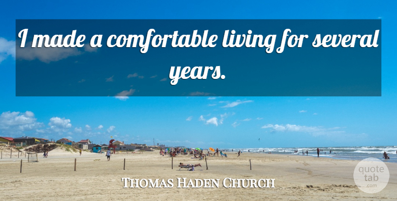 Thomas Haden Church Quote About Living, Several: I Made A Comfortable Living...