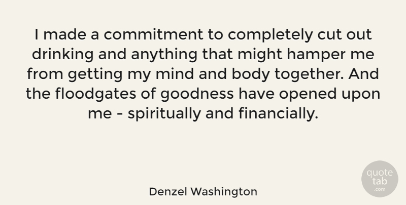 Denzel Washington Quote About Inspirational, Life, Strength: I Made A Commitment To...