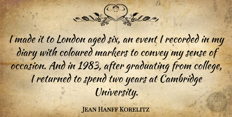 Jean Hanff Korelitz Quote About Aged, Cambridge, Coloured, Convey, Diary: I Made It To London...