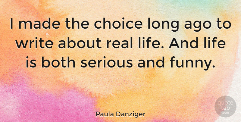Paula Danziger Quote About Real, Writing, Long Ago: I Made The Choice Long...