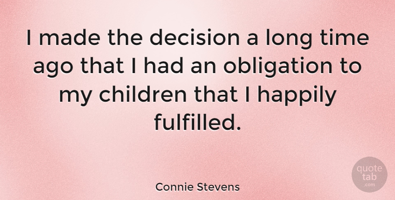 Connie Stevens Quote About Children, Long, Decision: I Made The Decision A...