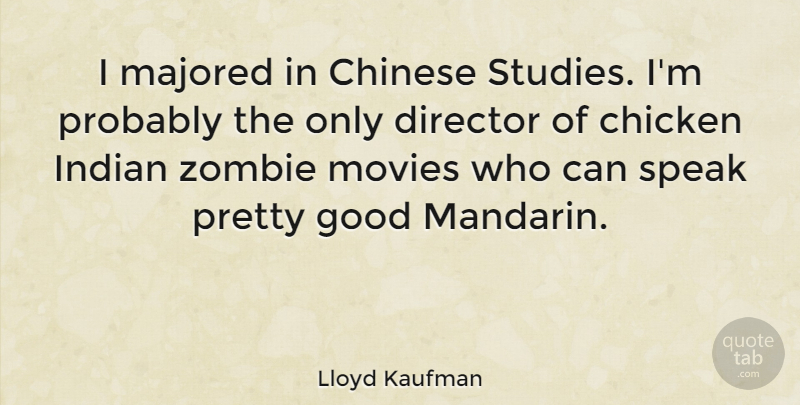 Lloyd Kaufman Quote About Good Man, Chinese, Zombie: I Majored In Chinese Studies...