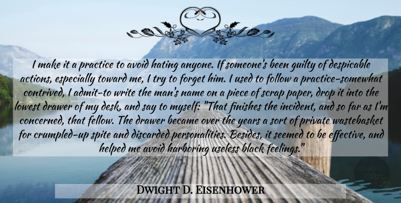 Dwight D. Eisenhower Quote About Hate, Writing, Men: I Make It A Practice...