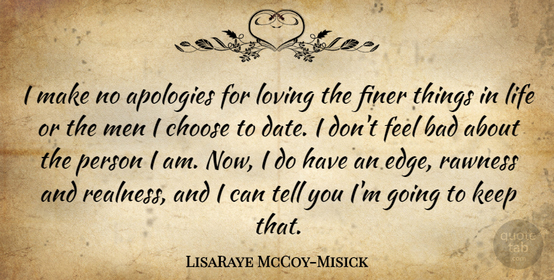 LisaRaye McCoy-Misick Quote About Apology, Men, Things In Life: I Make No Apologies For...