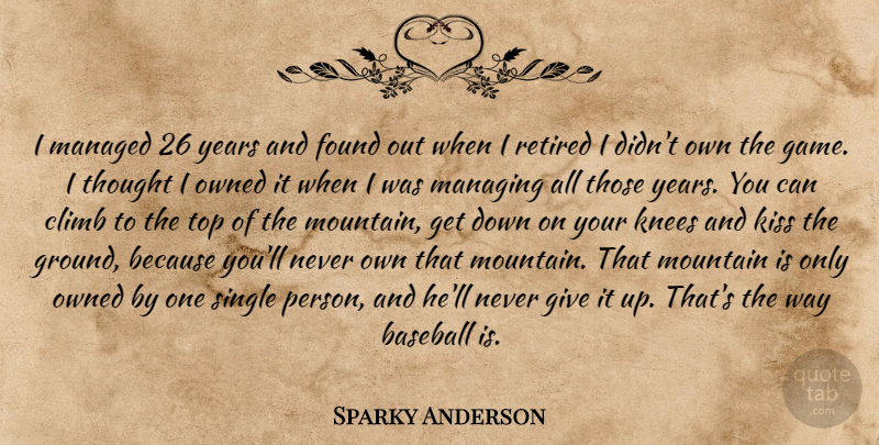 Sparky Anderson Quote About Baseball, Kissing, Years: I Managed 26 Years And...
