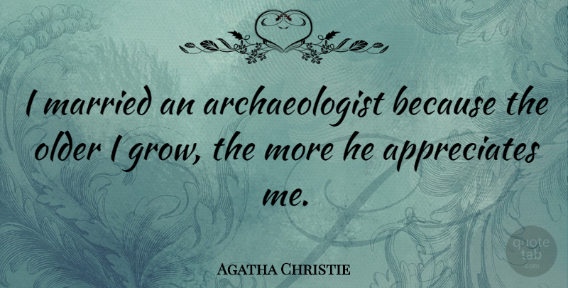 Agatha Christie Quote About English Writer: I Married An Archaeologist Because...