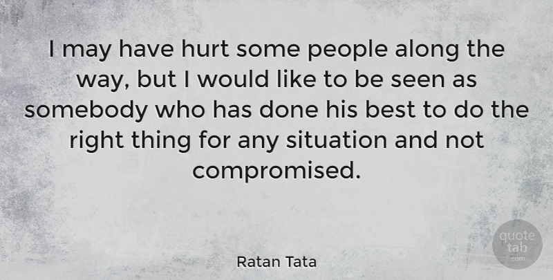 Ratan Tata Quote About Hurt, People, Done: I May Have Hurt Some...
