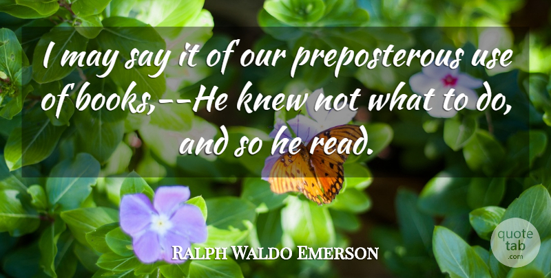 Ralph Waldo Emerson Quote About Reading, Book, May: I May Say It Of...