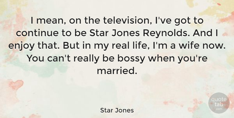 Star Jones Quote About Stars, Real, Mean: I Mean On The Television...