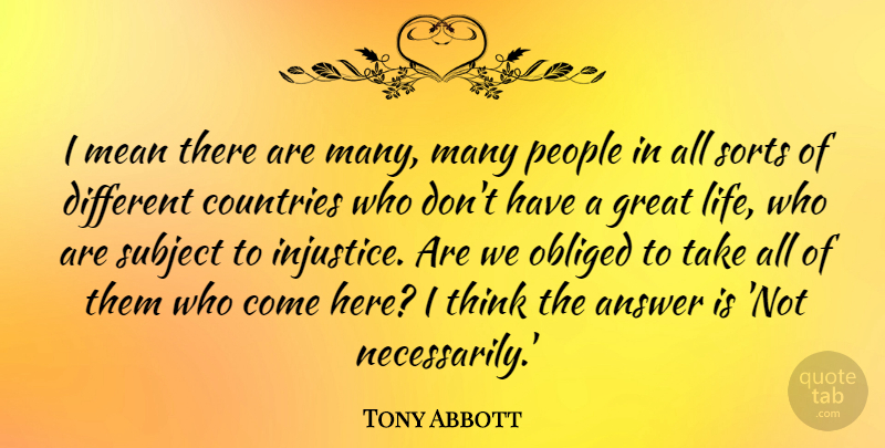 Tony Abbott Quote About Country, Mean, Thinking: I Mean There Are Many...