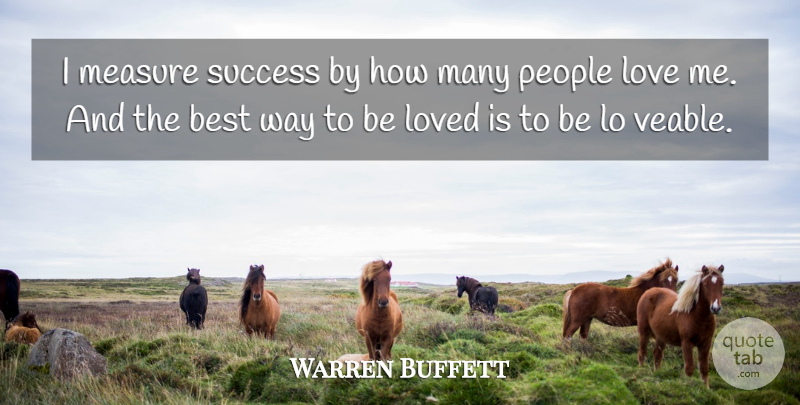 Warren Buffett Quote About People, Way, Measure Of Success: I Measure Success By How...