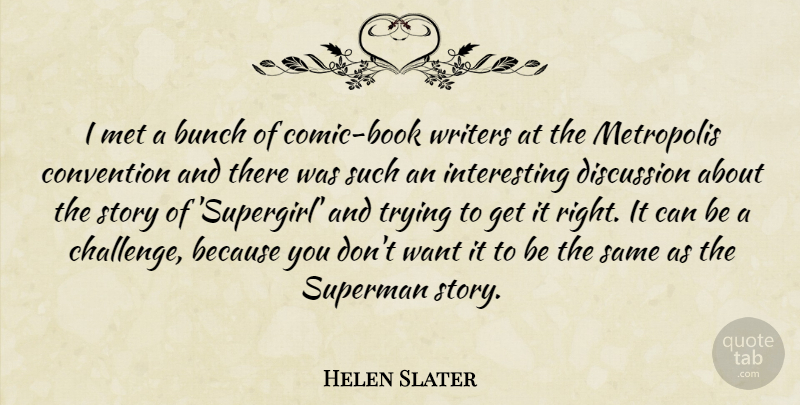 Helen Slater Quote About Book, Interesting, Challenges: I Met A Bunch Of...