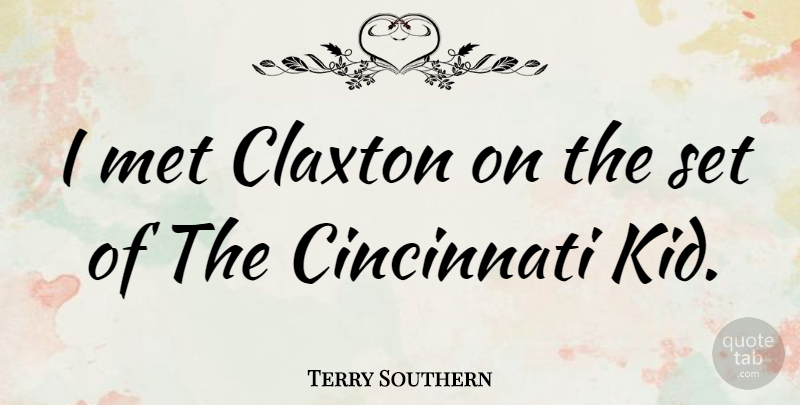 Terry Southern Quote About Kids, Mets: I Met Claxton On The...