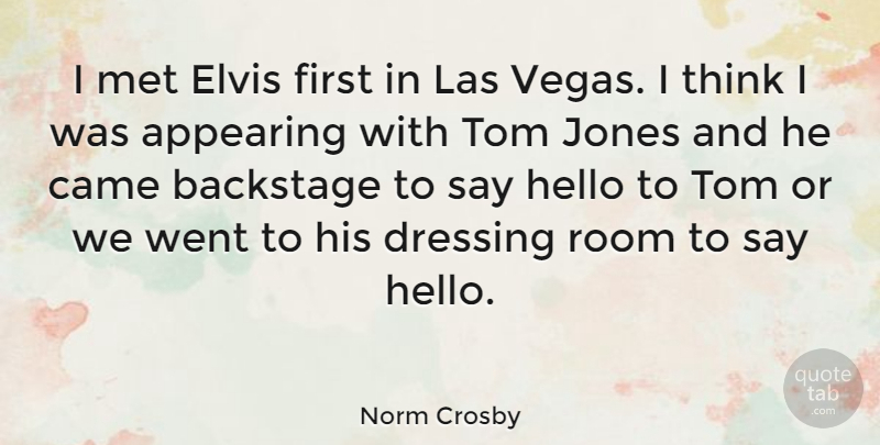 Norm Crosby Quote About Redneck, Thinking, Las Vegas: I Met Elvis First In...