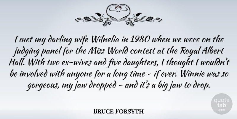 Bruce Forsyth Quote About Daughter, Mother, Two: I Met My Darling Wife...