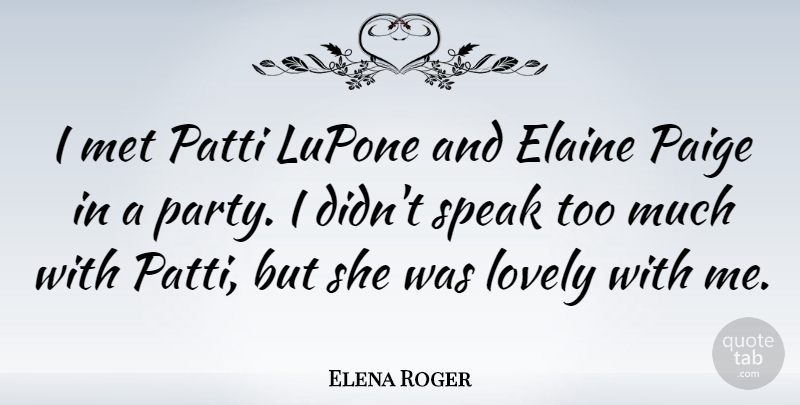 Elena Roger Quote About Met: I Met Patti Lupone And...
