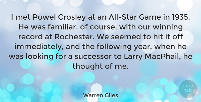 Warren Giles Quote About Following, Game, Hit, Larry, Looking: I Met Powel Crosley At...