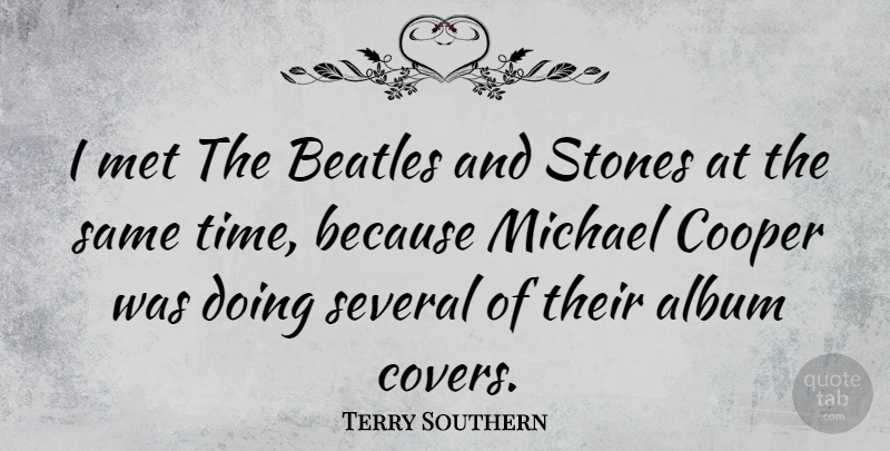 Terry Southern Quote About Stones, Albums, Album Covers: I Met The Beatles And...