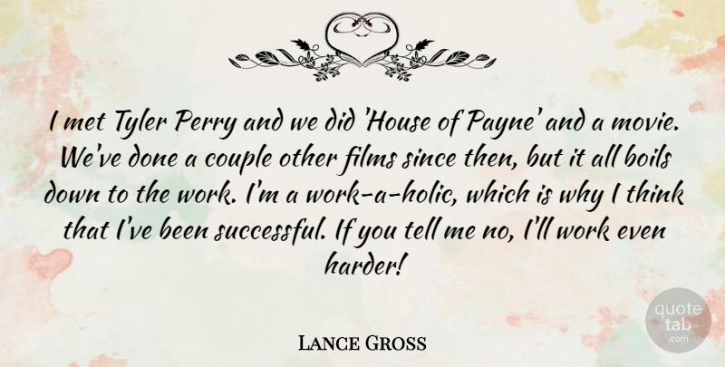 Lance Gross Quote About Boils, Couple, Films, Met, Perry: I Met Tyler Perry And...