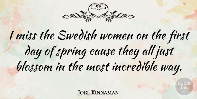 Joel Kinnaman Quote About Spring, Missing, Way: I Miss The Swedish Women...