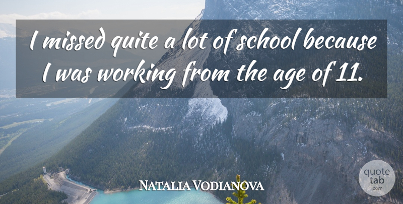 Natalia Vodianova Quote About School, Age: I Missed Quite A Lot...