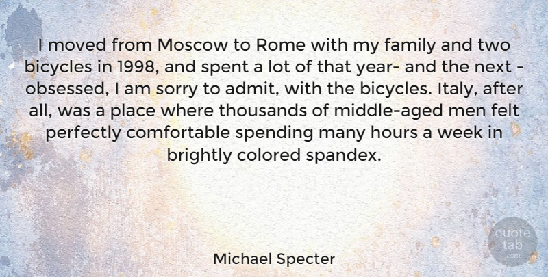 Michael Specter Quote About Bicycles, Brightly, Colored, Family, Felt: I Moved From Moscow To...