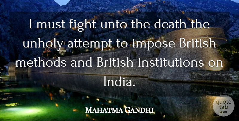 Mahatma Gandhi Quote About Fighting, India, Language: I Must Fight Unto The...