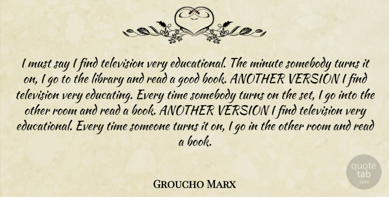 Groucho Marx Quote About Educational, Book, Library: I Must Say I Find...