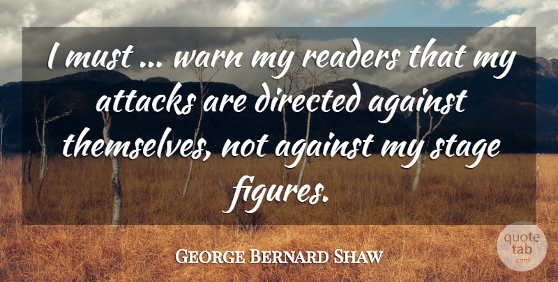George Bernard Shaw Quote About Warning, Stage, Figures: I Must Warn My Readers...