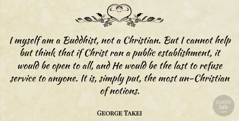 George Takei Quote About Christian, Buddhist, Thinking: I Myself Am A Buddhist...