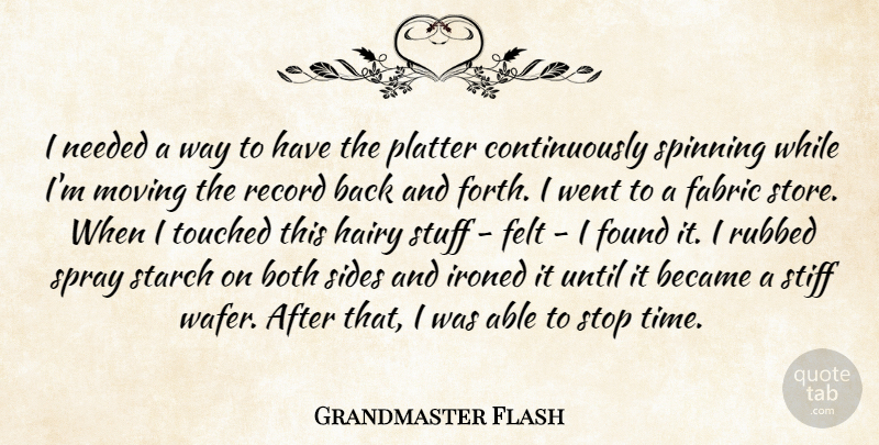 Grandmaster Flash Quote About Became, Both, Fabric, Felt, Found: I Needed A Way To...