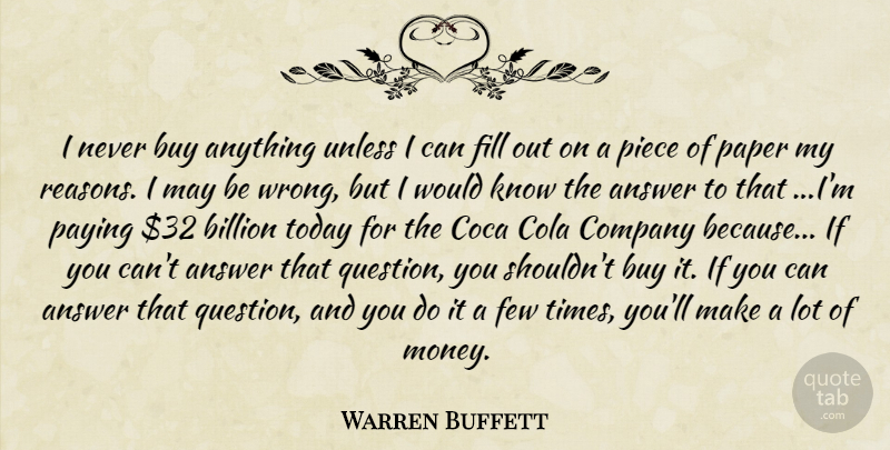 Warren Buffett Quote About Investing Your Time, Pieces, Answers: I Never Buy Anything Unless...