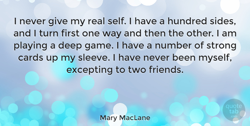Mary MacLane Quote About Strong, Real, Self: I Never Give My Real...