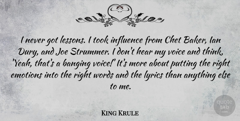 King Krule Quote About Banging, Emotions, Hear, Joe, Lyrics: I Never Got Lessons I...