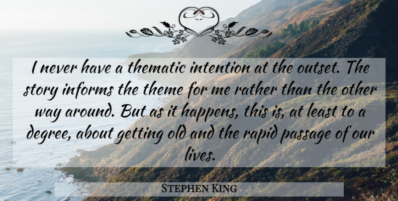 Stephen King Quote About Stories, Way, Degrees: I Never Have A Thematic...