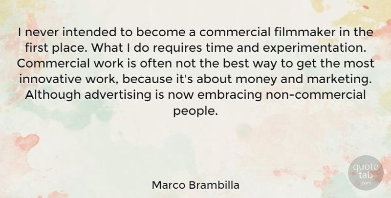 Marco Brambilla Quote About Advertising, Although, Best, Commercial, Embracing: I Never Intended To Become...