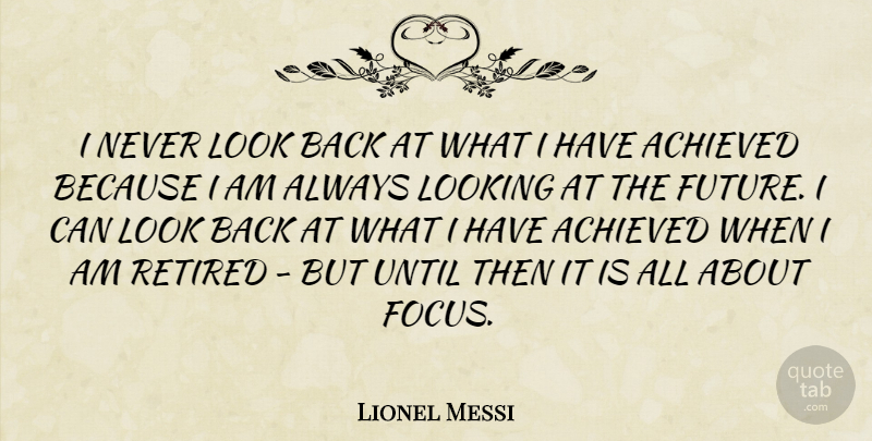 Lionel Messi Quote About Focus, Looks, Retired: I Never Look Back At...