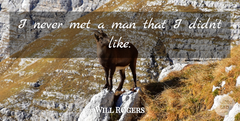 Will Rogers Quote About Men, Mets: I Never Met A Man...