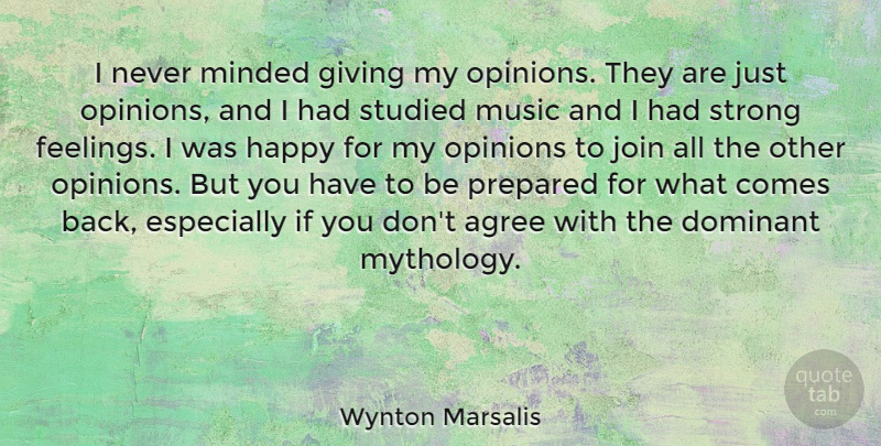 Wynton Marsalis Quote About Strong, Others Opinions, Giving: I Never Minded Giving My...