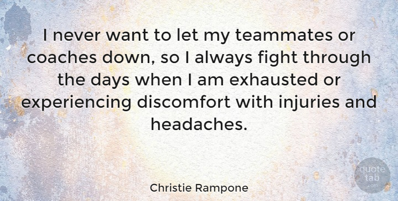 Christie Rampone Quote About Fighting, Teammate, Want: I Never Want To Let...