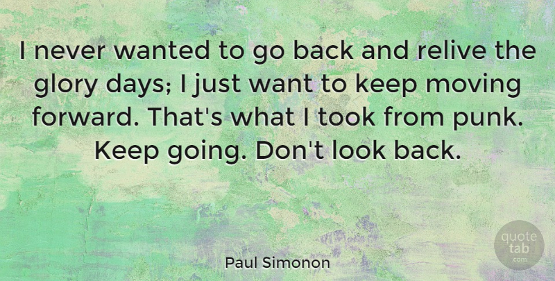 Paul Simonon Quote About Moving, Want, Looks: I Never Wanted To Go...