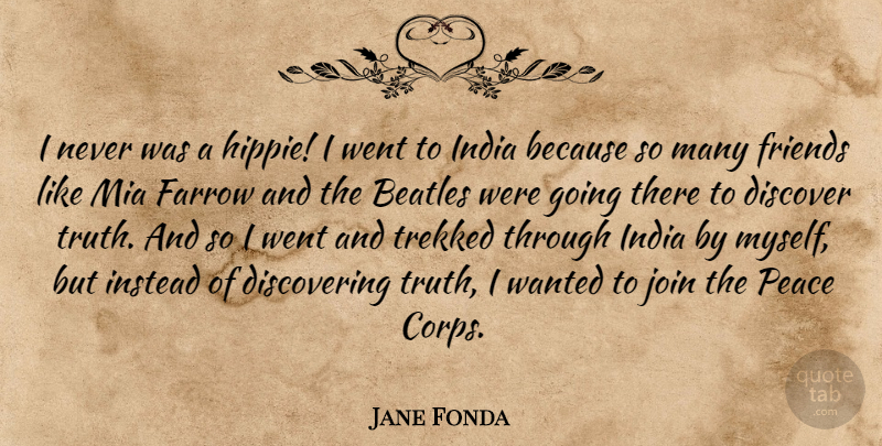 Jane Fonda Quote About Hippie, Mia, India: I Never Was A Hippie...