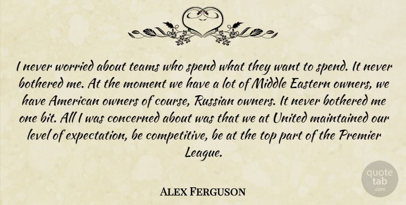 Alex Ferguson Quote About Team, League, Expectations: I Never Worried About Teams...