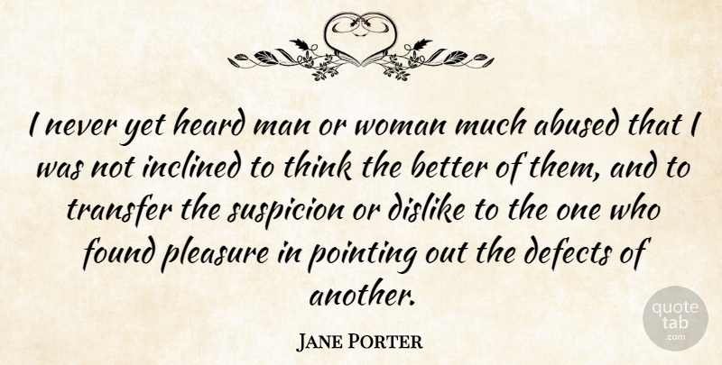 Jane Porter Quote About Men, Thinking, Abuse: I Never Yet Heard Man...