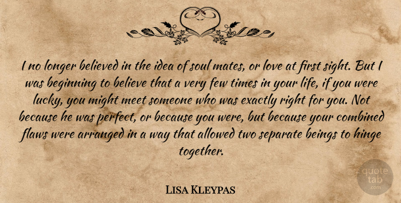 Lisa Kleypas Quote About Love, Believe, Sight: I No Longer Believed In...